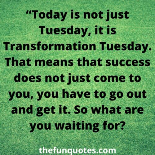 20 Best Tuesday Motivational Quotes | 20 Tuesday Quotes - Inspirational ...