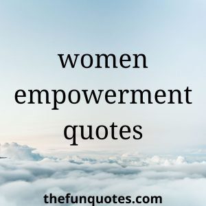 Read more about the article 30 Best Strong women empowerment quotes