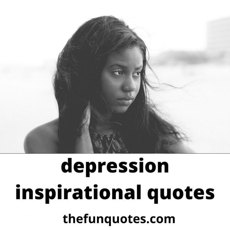 Best 50 depression quotes for your Motivation With Images - THEFUNQUOTES