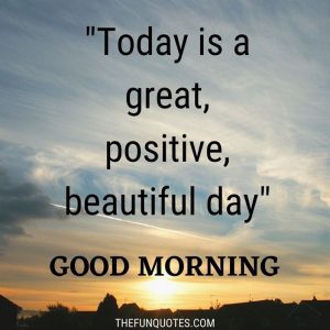 TOP 15 GOOD MORNING QUOTES WITH IMAGES - THEFUNQUOTES