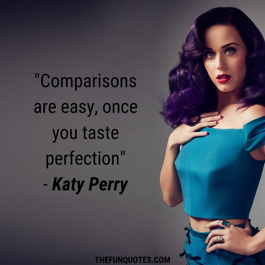 Best Katy Perry Quotes United States Thefunquotes 