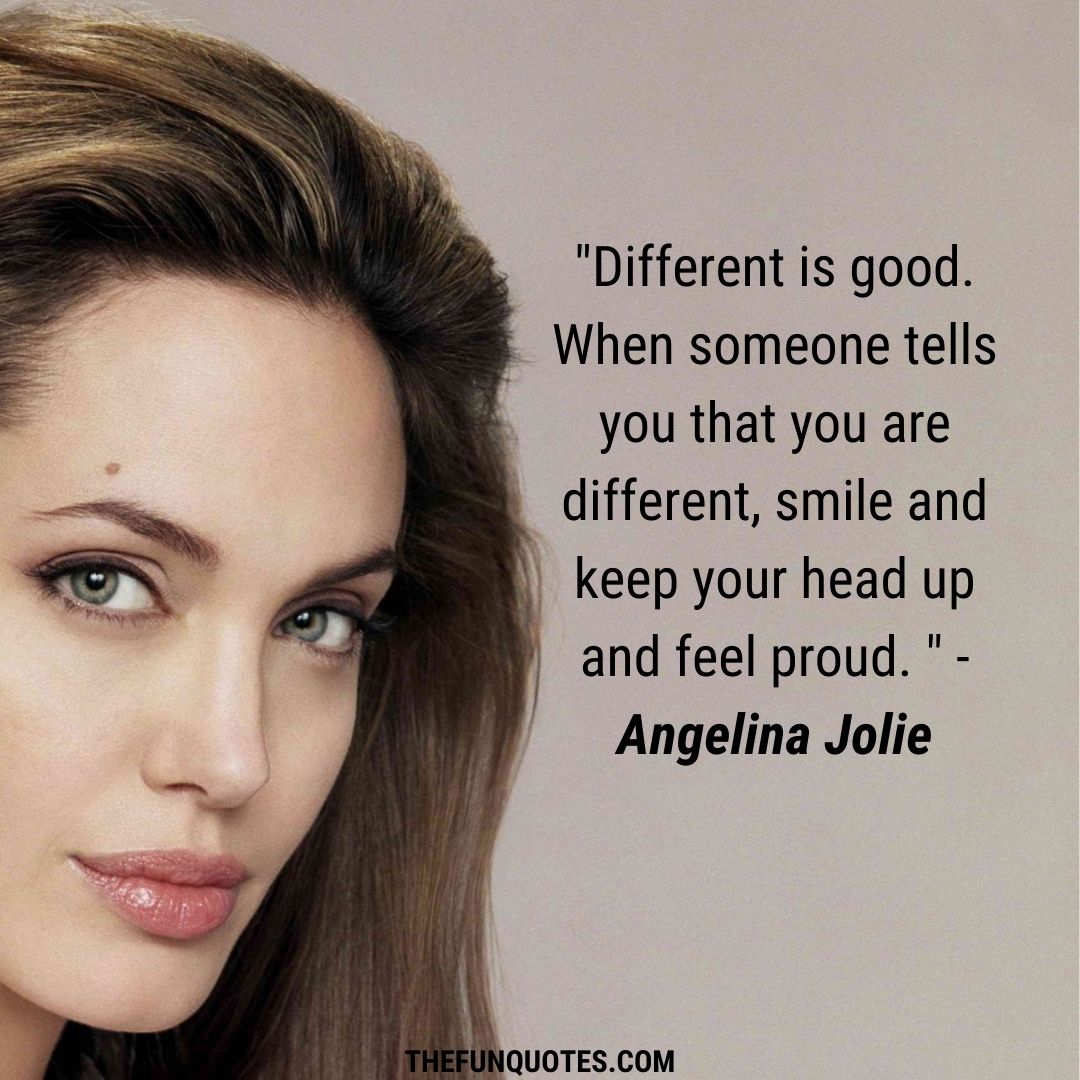 Best Of Angellina Jolie Quotes : United States - THEFUNQUOTES