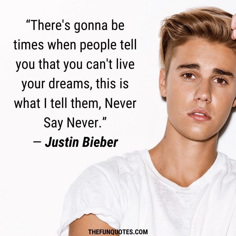 Best Of Justin Bieber Quotes With Images - THEFUNQUOTES