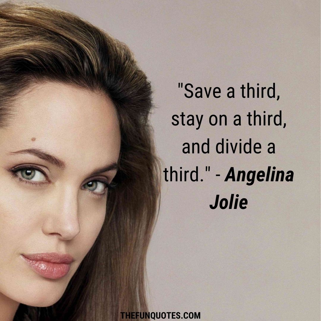 Best Of Angellina Jolie Quotes : United States - THEFUNQUOTES