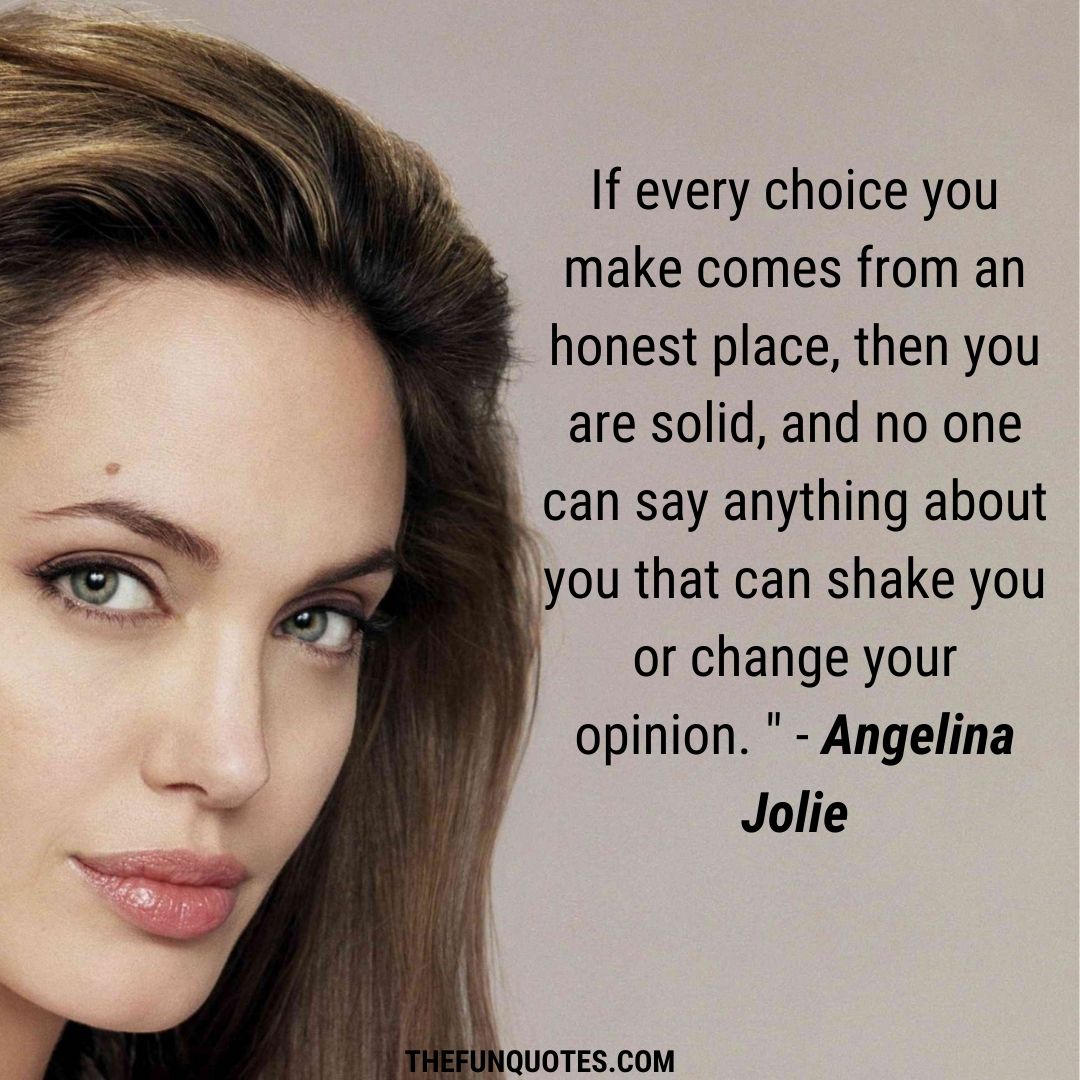 Best Of Angellina Jolie Quotes : United States - THEFUNQUOTES