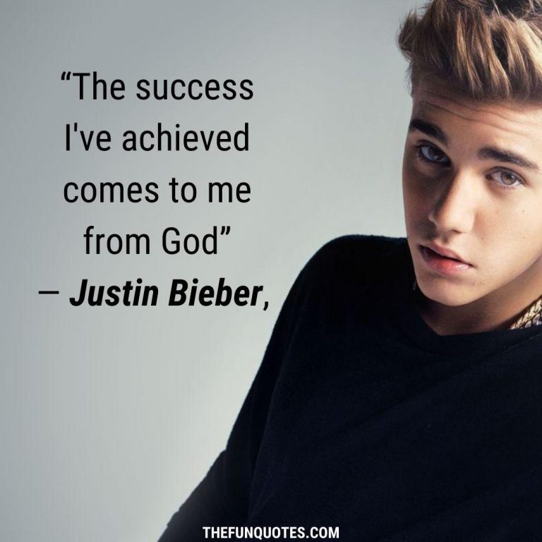 Best Of Justin Bieber Quotes With Images - THEFUNQUOTES