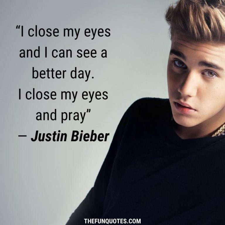 Best Of Justin Bieber Quotes With Images - THEFUNQUOTES