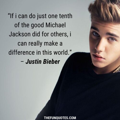 Best Of Justin Bieber Quotes With Images - THEFUNQUOTES