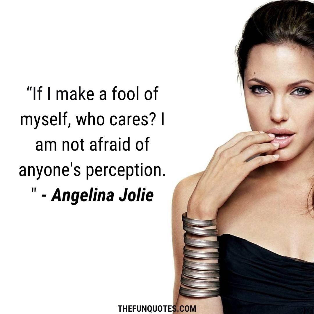 Best Of Angellina Jolie Quotes : United States - THEFUNQUOTES