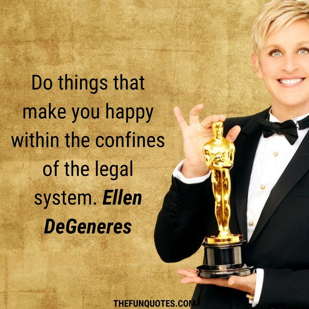 Top 10 Ellen DeGeneres Quotes To Inspire | 10 Wonderful Ellen DeGeneres ...