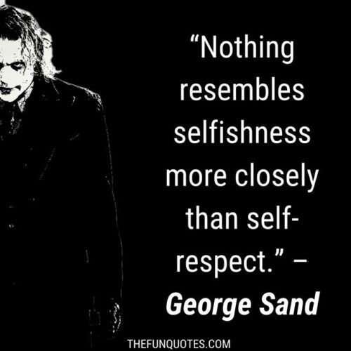 TOP 20 QUOTES ABOUT BEING SELFISH