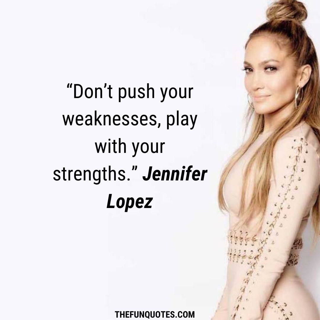 20 Inspirational Jennifer Lopez Quotes | Jennifer Lopez quotes ideas On ...