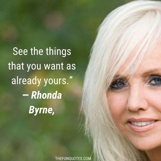 Rhonda Byrne Quotes Author Of The Secret The Magic Quotes By Rhonda Byrne With Images 