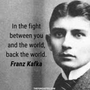 Kafka Quotes : Inspirational Quotes By Franz Kafka | Franz Kafka Quotes ...