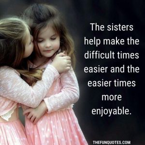 30 Sister Quotes From Funny To Meaningful 