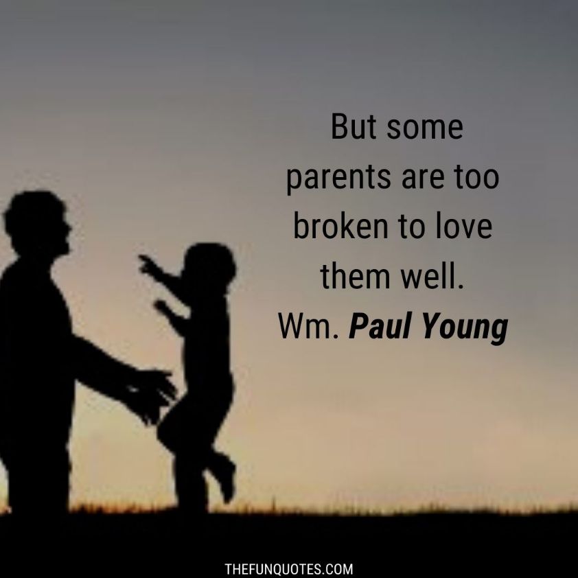 20 Best Parents Are The Best Quotes With Images - Thefunquotes