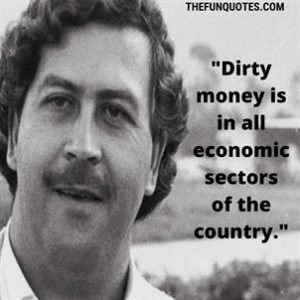 30 Most Popular Pablo Escobar Quotes and Sayings - THEFUNQUOTES