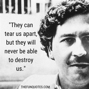 30 Most Popular Pablo Escobar Quotes and Sayings - THEFUNQUOTES
