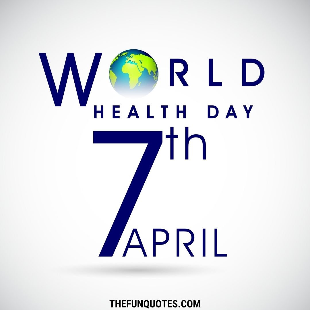 Read more about the article World Health Day Quotes 2021 | Inspiring Quotes | Famous Quotes | World Health Day – Slogans Greetings and Messages | Motivational quotes
