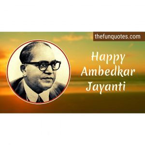 Read more about the article Ambedkar Jayanti 2021 Wishes and Quotes | Dr. Bhimrao Ambedkar Jayanti Messages and Images | patriotic quotes