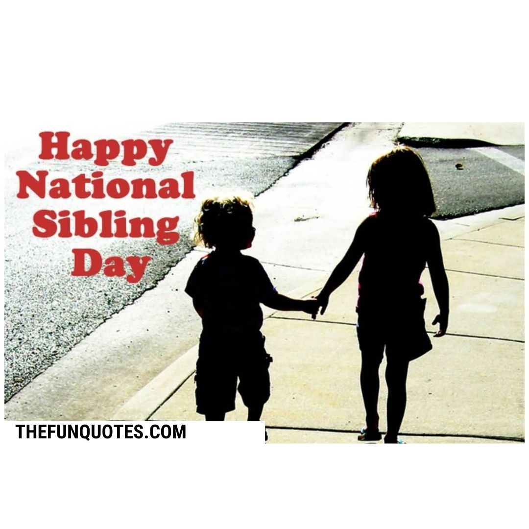 20 Siblings Quotes | Quotes About Siblings | National Siblings Day ...