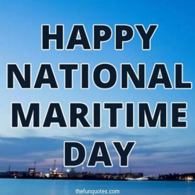 12 Best Maritime Day Messages Maritime Quotes Slogans National Maritime Day 21 World Maritime Day 21 Date Theme And Quotes 14 National Maritime Day Ideas Thefunquotes Com Thefunquotes