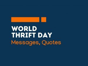 Read more about the article World Thrift Day: 16+ Greetings Messages and quotes | World Savings Day Messages and Quotes | World Thrift Day | thefunquotes.com