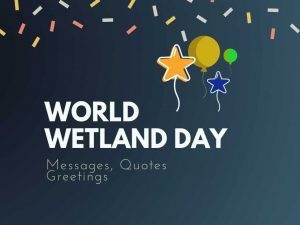 Read more about the article World Wetland Day: 20+ Messages Quotes and Greetings | Happy World Wetland Day Messages | World Wetlands Day 2021 | World Wetlands Day | thefunquotes.com
