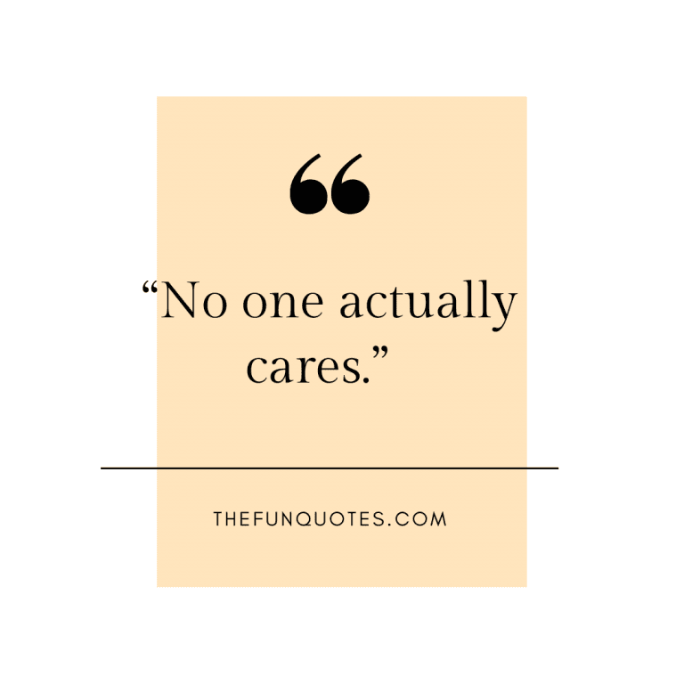 no one cares quotes