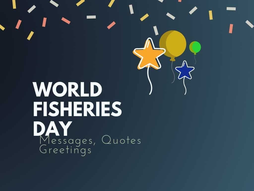 Read more about the article World Fisheries day : 20+ Best Messages Quotes & Greetings | Fishing Quotes | National Go Fishing Day Messages and Fishing Quotes | thefunquotes.com