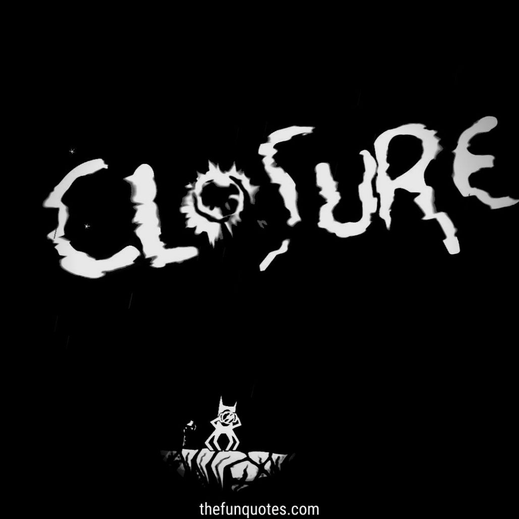 15+ Best Closure Quotes Sayings and Ideas | Inspirational Quotes On ...