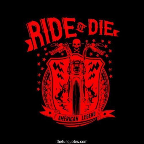 20+ Best Ride Or Die Quotes and Sayings | Ride or Die Quotes To Text ...