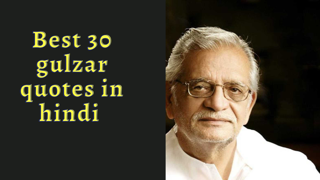 Best 30 gulzar quotes in hindi