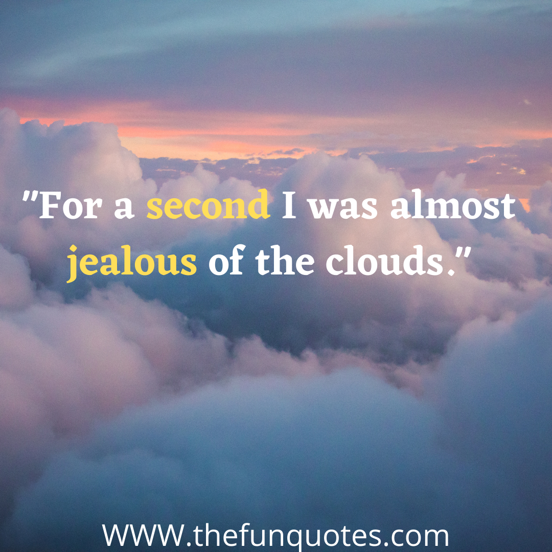 Best 25 Clouds Quotes And Sayings With Images - THEFUNQUOTES