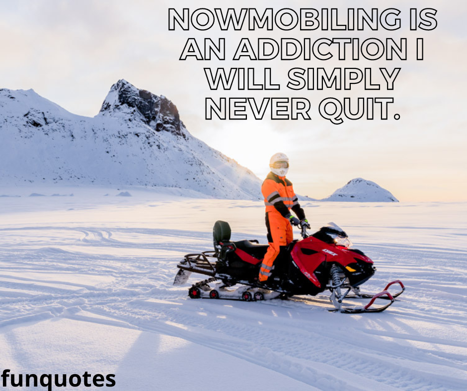 snowmobile quotes and sayings